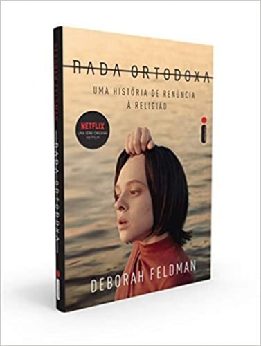 Livro Nada Ortodoxa Uma História de Renúncia à Religião de Deborah Feldman, traduzido por Cássio de Arantes Leite pela Intrínseca (2020)