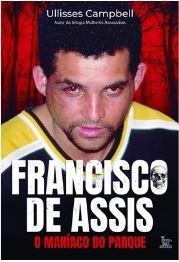Livro Francisco De Assis O Maníaco do Parque de Ullisses Campbell pela Matrix, (2024)
