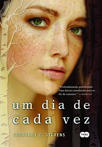 Livro Um Dia de Cada Vez de Courtney C. Stevens, traduzido por Cláudia Mello Belhassof pela Suma De Letras (2014)