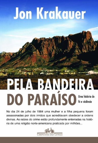Livro Pela Bandeira do Paraíso Uma História de Fé e Violência de Jon Krakauer pela Companhia Das Letras (2003)
