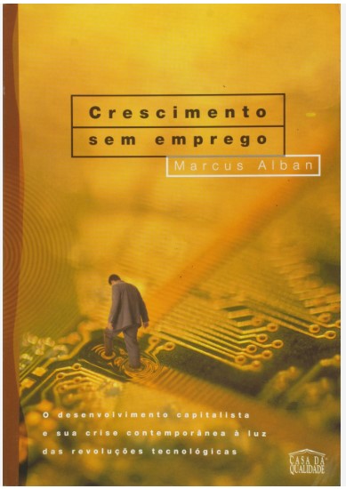 Livro Crescimento Sem Emprego de Marcus Alban pela Casa Da Qualidade (1999)
