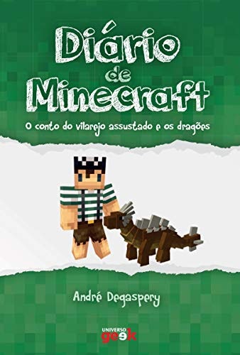 Livro Diário de Minecraft O Conto do Vilarejo Assustado e os Dragões Volume 2 de André Degaspery pela Universo Geek (2015)
