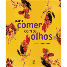 Livro Para Comer Com Os Olhos de Renata Sant'Anna pela Guia dos Curiosos (2011)
