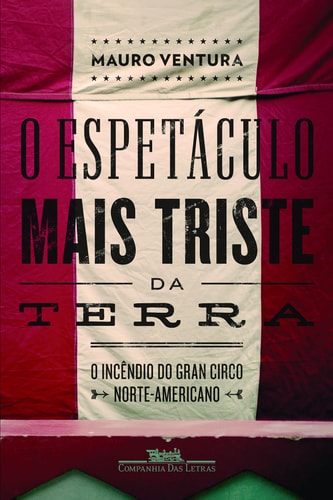 Livro O Espetáculo Mais Triste Da Terra de Mauro Ventura pela Companhia Das Letras (2011)
