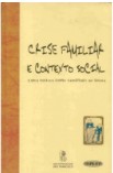 Livro Crise Familiar e Contexto Social de Maria Cecilia pela Universidade São Francisco (1999)
