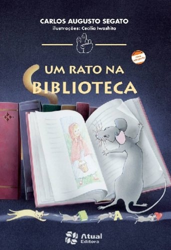 Livro Um Rato Na Biblioteca de Carlos Augusto Segato, Ilustrações Cecília Iwashita pela Atual Didático (1996)