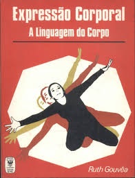 Expressão Corporal A Linguagem do Corpo de Ruth Gouvêa pela Edições de Ouro (1979)