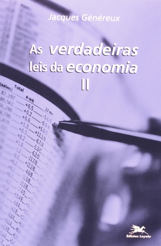 Livro As Verdadeiras Leis Da Economia 2 de Jacques Généreux pela Edições Loyola (2002)