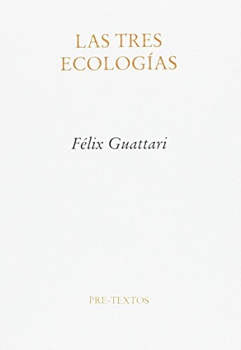 Livro Las Tres Ecologías de Félix Guattari, traduzido para o espanhol por José Vázquez Pérez e Umbelina Larraceleta pela Editorial Pre-textos (1996)
