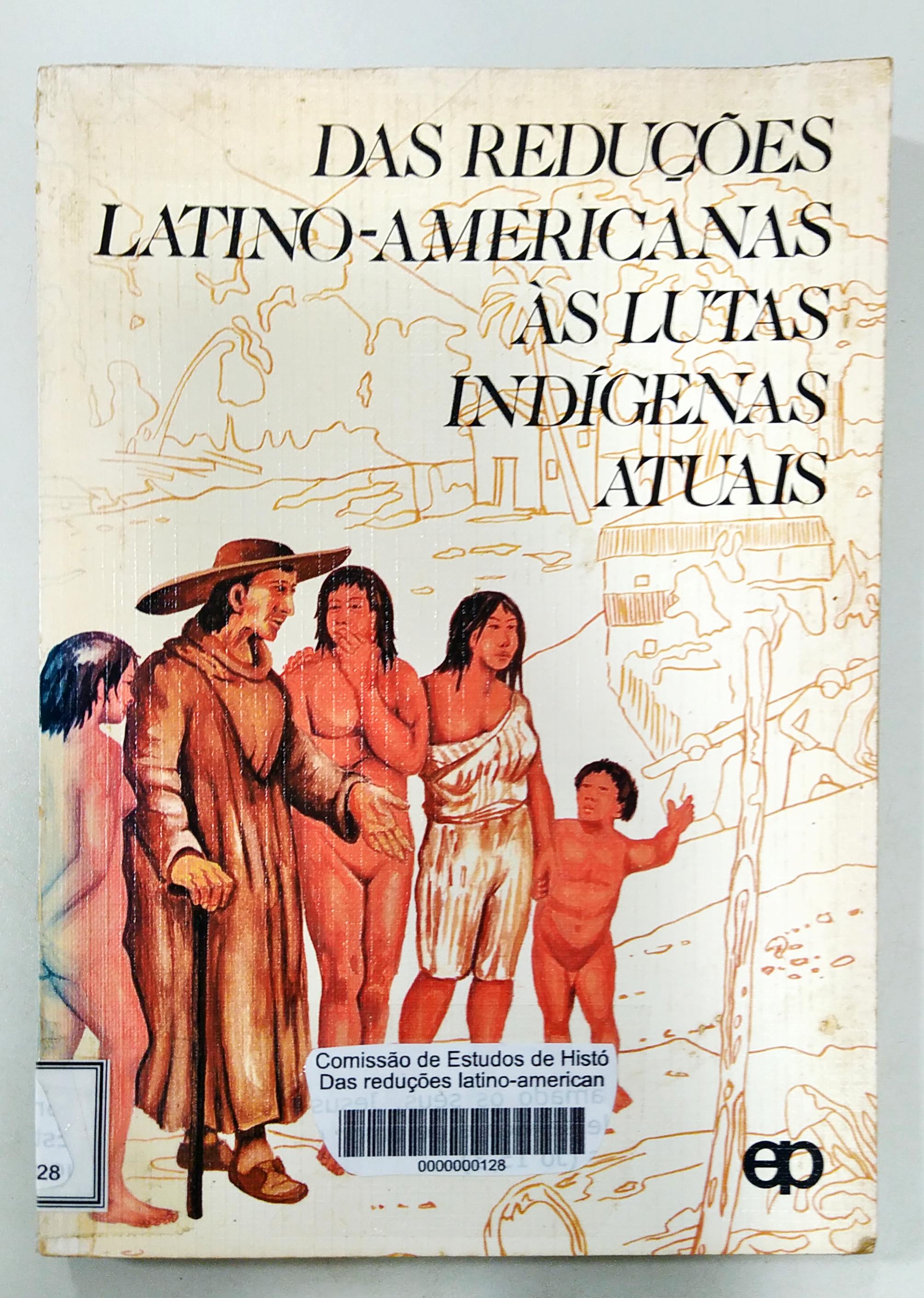 Das Reduções Latino-Americanas Ás Lutas Indígenas Atuais de Varios Autores pela Paulinas (1982)