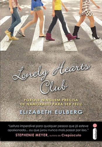 Lonely Hearts Club de Elizabeth Eulberg pela Intrínseca (2011)
