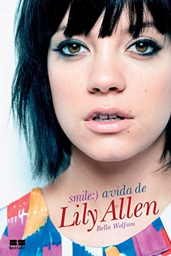Smile: A Vida De Lily Allen de Bella Wolfson pela Best Seller (2012)
