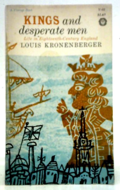 Kings and Desperate Men de Louis Kronenberger pela Vintage