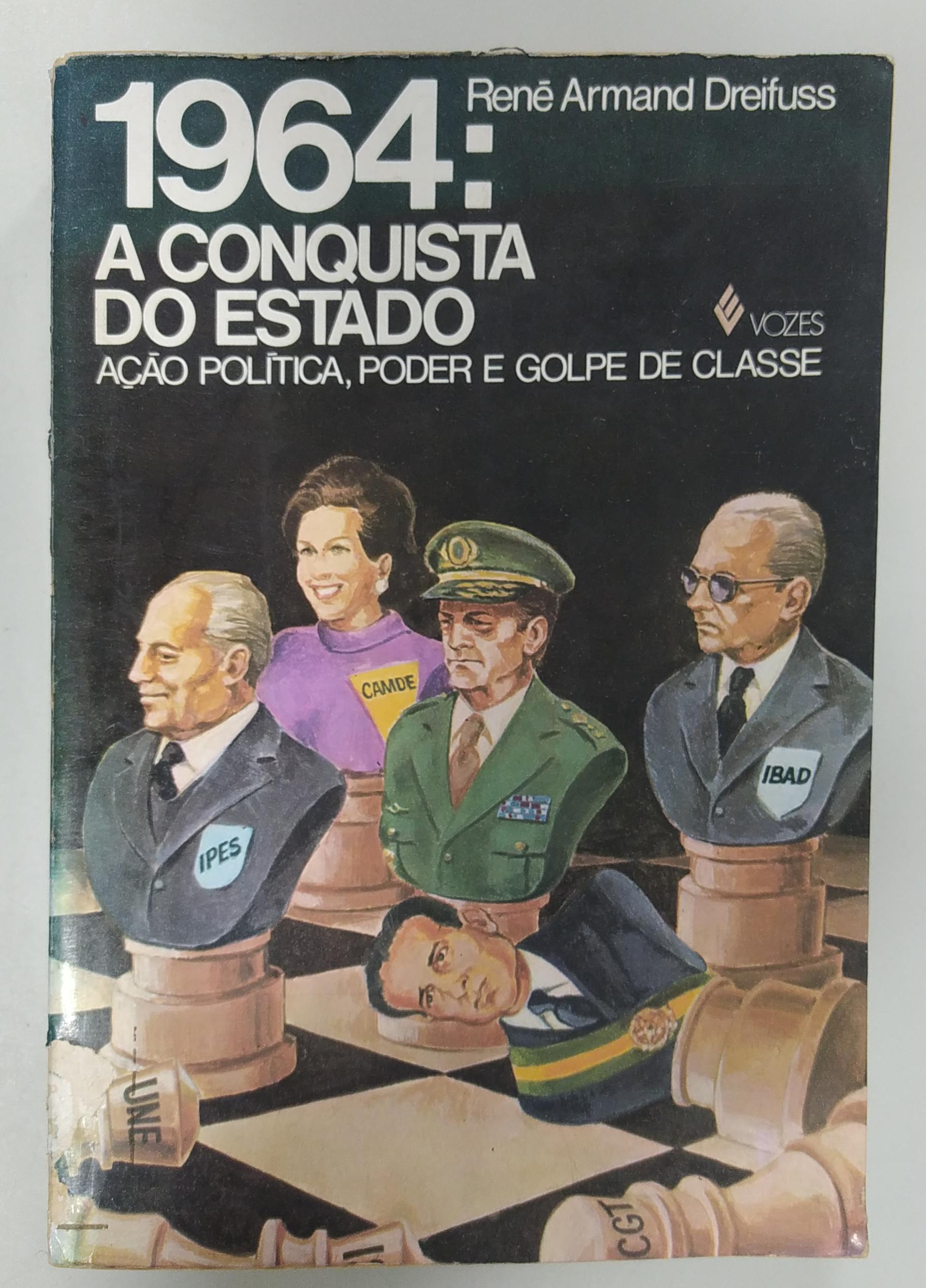 1964 - A Conquista Do Estado de René Armand Dreifuss pela Vozes (1981)
