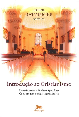 Introdução Ao Cristianismo de Joseph Ratzinger pela Loyola (2015)