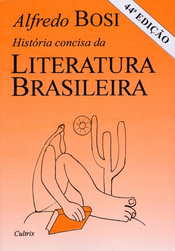 História Concisa Da Literatura Brasileira de Alfredo Bosi pela Cultrix (2006)
