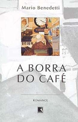 A Borra Do Café de Mario Benedetti pela Record (1998)
