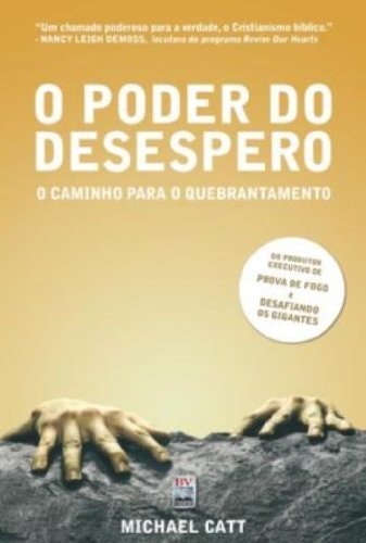 Livro O Poder Do Desespero de Michael Catt pela Bv Books (2010)
