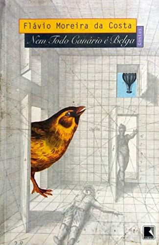 Nem Todo Canário é Belga de Flavio Moreira Da Costa pela Editora Record (1997)
