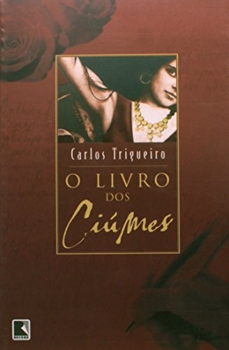 O Livro Dos Ciumes de Carlos Trigueiro pela Record (1999)
