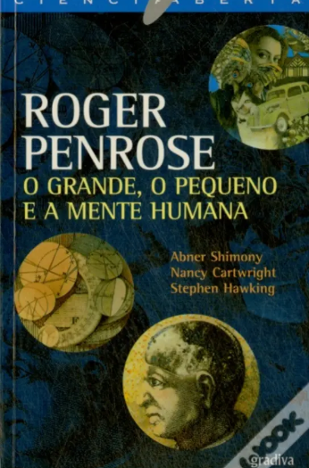 O Grande, O Pequeno E A Mente Humana de Roger Penrose pela Gradiva (2003)
