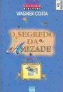Livro O Segredo da Amizade de Wagner Costa pela Moderna (1994)
