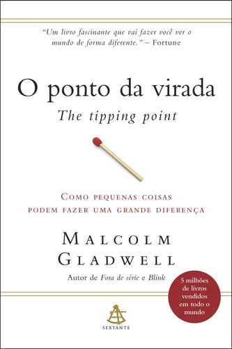 O Ponto Da Virada - The Tipping Point de Malcolm Gladwell pela Sextante (2009)
