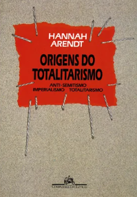 Livro Origens do Totalitarismo Anti-semitismo Imperialismo Totalitarismo de Hannah Arendt, traduzido por Roberto Raposo pela Companhia Das Letras (1989)
