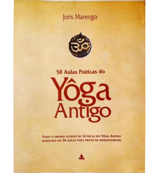 Livro 50 Aulas Práticas do Yôga Antigo de Joris Marengo pela Sextante (2012)
