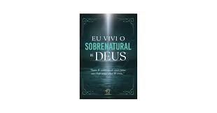 Eu Vivi o Sobrenatural de Deus de Rogério Vale (Organizado) pela Chave Mestra (2023)
