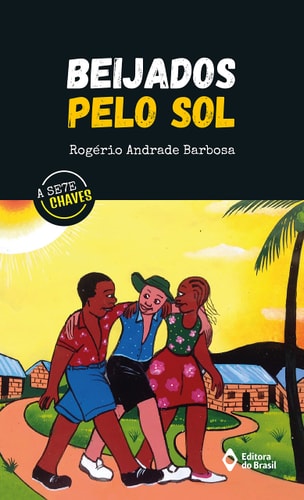 Beijados Pelo Sol de Rogério Andrade Barbosa pela Do Brasil (2017)
