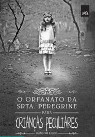 Livro O Orfanato da Srta. Peregrine Para Crianças Peculiares de Ransom Riggs, traduzido por Edmundo Barreiro e Marcia Blasques pela Leya (2015)
