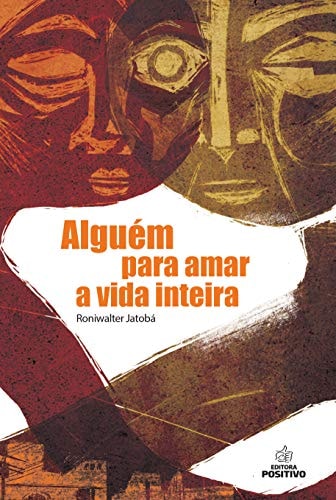 Alguem Para Amar A Vida Inteira (2 edição - 3 impressão) de Roniwalter Jatobá pela Positivo (2016)
