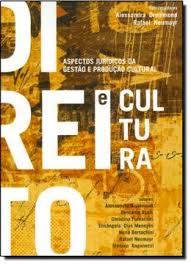 Direito E Cultura: Aspectos Jurídicos Da Gestão E Produção Cultural de Alessandra Drummond, Rafael Neumayr pela Drummond & Neumayr Advocacia (2025)
