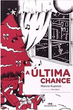 A Última Chance (1 edição) de Marcia Kupstas pela Melhoramentos (2013)
