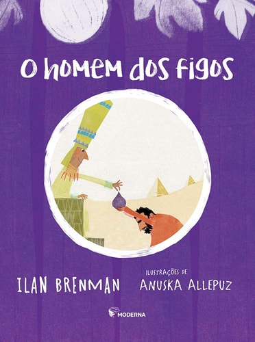 O Homem Dos Figos (edição especial - com projeto de leitura) de Ilan Brenman - Anuska Allepuz pela Moderna (2020)
