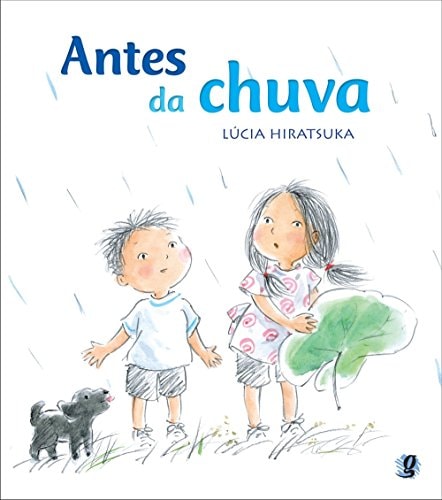 Antes Da Chuva  (5 reimpressão) de Lúcia Hiratsuka pela Global (2016)
