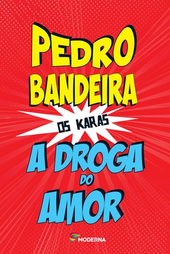 A Droga Do Amor de Pedro Bandeira pela Moderna (2018)
