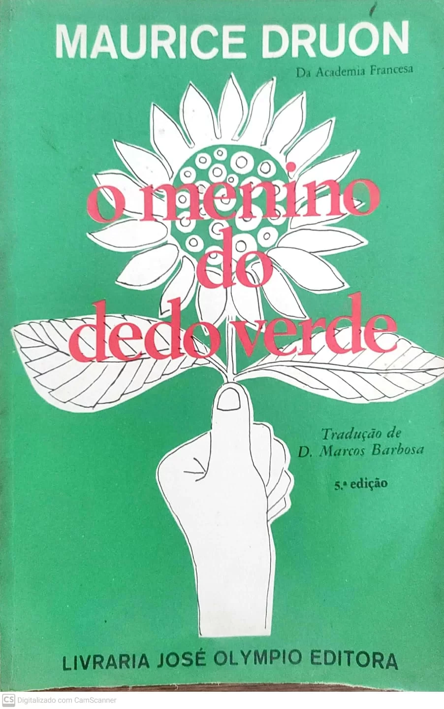 O Menino do Dedo Verde 5ª ed.	 de Maurice Druon pela Jose Olympio (1973)
