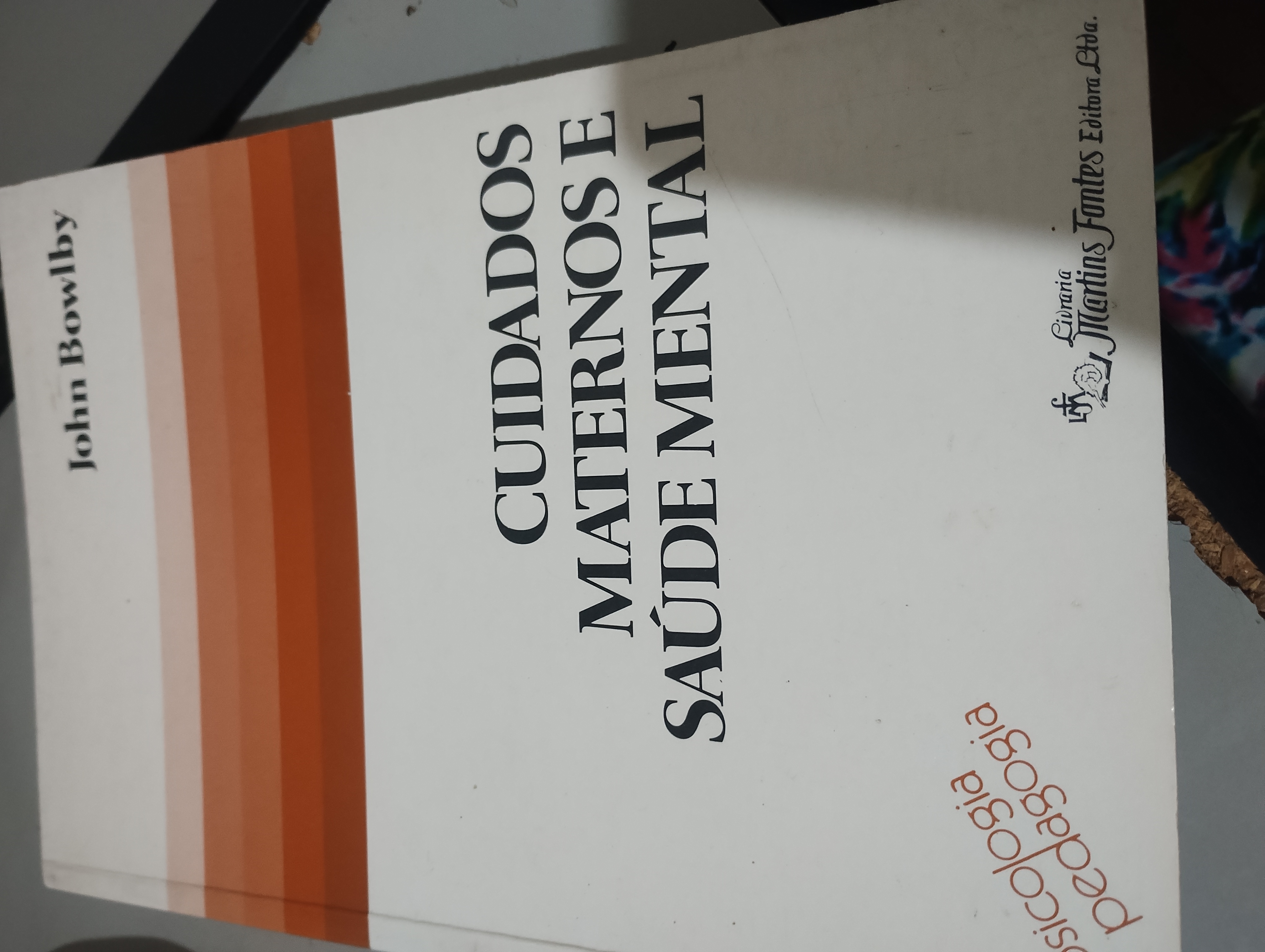 Cuidados Maternos e saude mental de John Bowlby pela Martins Fontes
