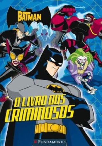 O Batman - Livro Dos Criminosos de Michael Anthony Steele pela Editora Fundamento (2008)
