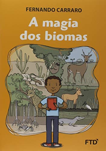 A Magia Dos Biomas de Fernando Carraro pela Ftd Educação (2016)
