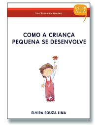 Como a Criança Pequena Se Desenvolve de Elvira Souza Lima pela Intelaria (2010)