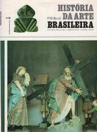 História da Arte Brasileira de P M Bardi pela Melhoramentos (1976)
