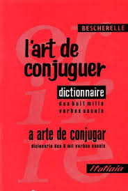 Livro L'Arte De Conjuguer Dictionnaire Des Huit Mille Verbes Usuels A Arte de Conjugar Dicionário dos 8 Mil Verbos Usuais Bescherelle de Itatiaia pela Itatiaia (1959)
