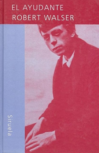 El Ayudante de Robert Walser pela Siruela (2010)