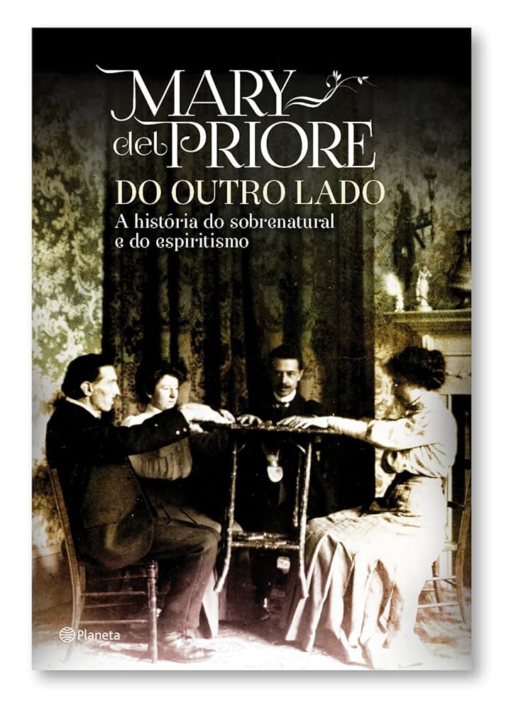 Do Outro Lado - A História Do Sobrenatural E Do Espiritismo de Del Priore Mary pela Planeta (2014)
