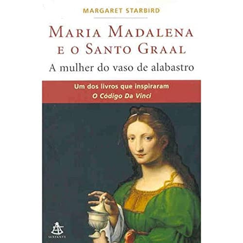 Maria Madalena E O Santo Graal de Margaret Starbird pela Sextante (2004)

