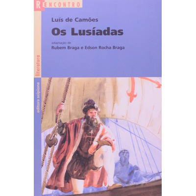 Livro Os Lusíadas Coleção Reencontro Literatura de Luís de Camões, Adaptação de Rubem Braga e Edson Rocha Braga pela Scipione (2007)
