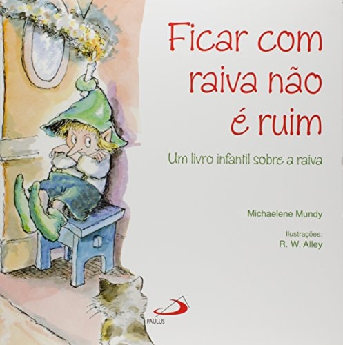 Ficar Com Raiva Não É Ruim de Michaelene Mundy pela Paulus Editora (2001)
